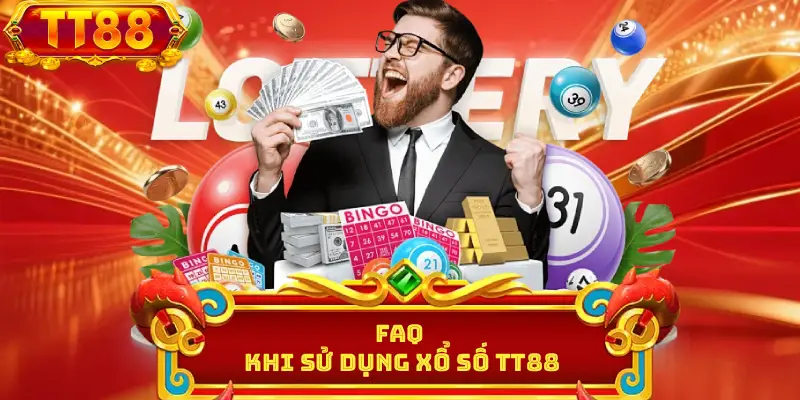 FAQ - khi sử dụng xổ số TT88