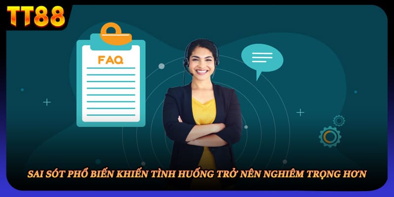 Sai sót phổ biến khiến tình huống trở nên nghiêm trọng hơn